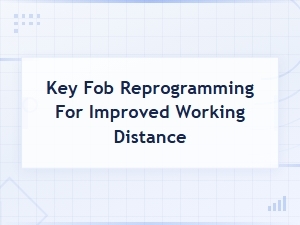 Key Fob Reprogramming to Improve Signal Range and Working Distance